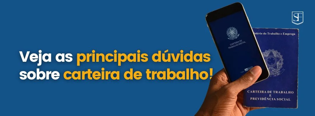 Veja as principais dúvidas sobre carteira de trabalho!
